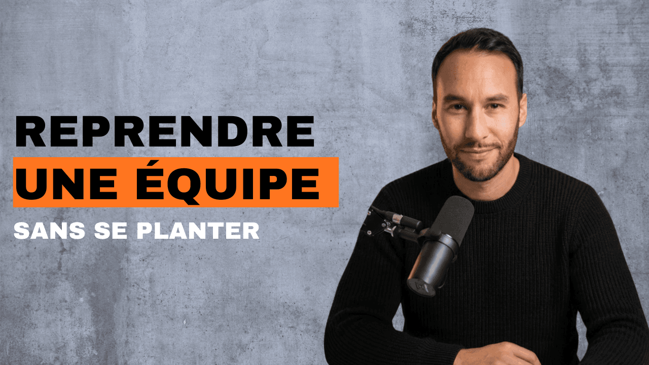 Méthode LEAD-IN — Les 7 étapes quand tu récupères une nouvelle équipe